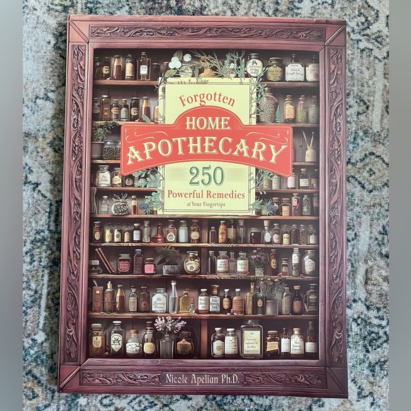 Forgotten Home Apothecary: 250 Powerful Remedies at Your Fingertips - Picture 1 of 7